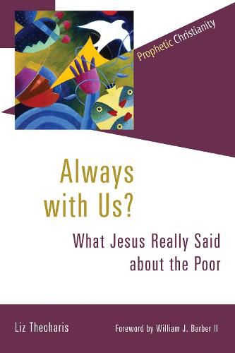 Cover image for Always with Us?: What Jesus Really Said about the Poor