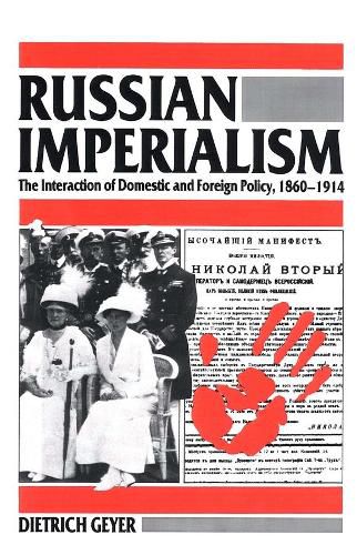 Cover image for Russian Imperialism: The Interaction of Domestic and Foreign Policy, 1860-1914