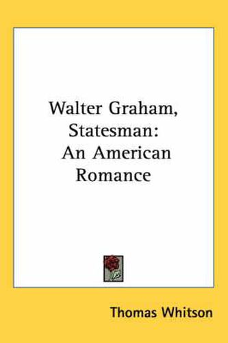 Cover image for Walter Graham, Statesman: An American Romance