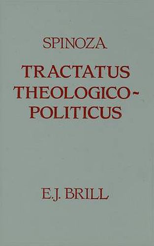 Tractatus Theologico-Politicus: Gebhardt Edition (1925). Translated by S. Shirley. Introduction by B.S. Gregory