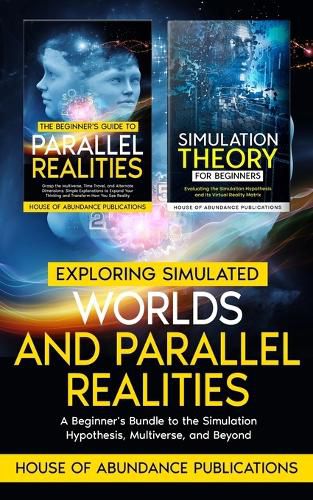 Cover image for Exploring Simulated Worlds & Parallel Realities