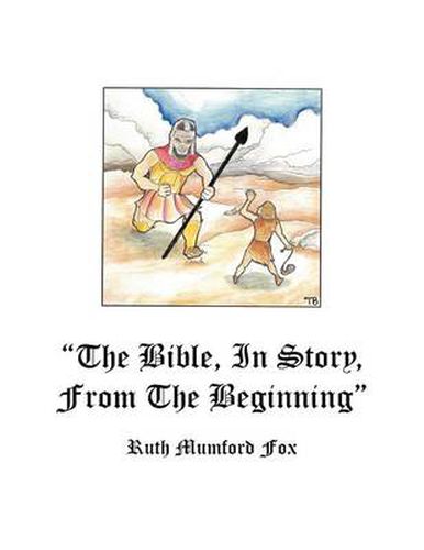 The Bible, in Story, From the Beginning