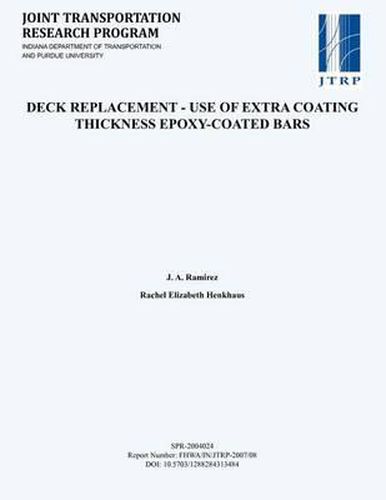 Cover image for Deck Replacement - Use of Extra Coating Thickness Epoxy-Coated Bars