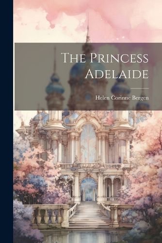 Cover image for The Princess Adelaide