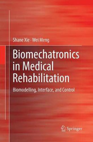 Cover image for Biomechatronics in Medical Rehabilitation: Biomodelling, Interface, and Control