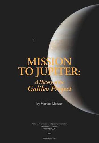 Cover image for Mission to Jupiter: A History of the Galileo Project