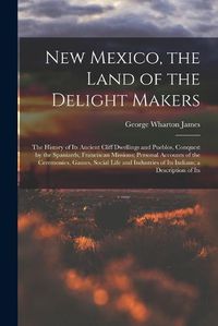 Cover image for New Mexico, the Land of the Delight Makers