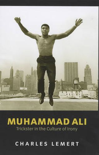 Cover image for Muhammad Ali: Trickster in the Culture of Irony