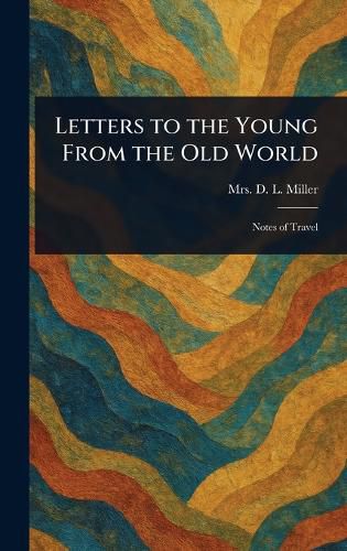 Cover image for Letters to the Young From the Old World
