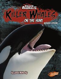 Cover image for Killer Whales: on the Hunt (Killer Animals)