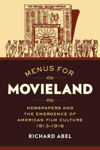 Cover image for Menus for Movieland: Newspapers and the Emergence of American Film Culture, 1913-1916