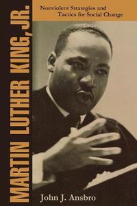 Cover image for Martin Luther King, Jr.: Nonviolent Strategies and Tactics for Social Change