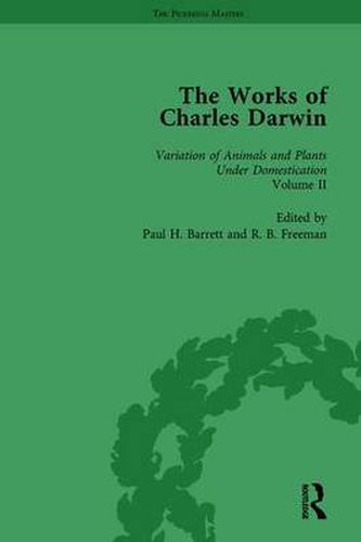 Cover image for The Works of Charles Darwin: Vol 20: The Variation of Animals and Plants under Domestication (, 1875, Vol II): Variation of Animals and Plants under Domestication Volume II