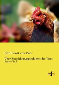 Cover image for UEber Entwicklungsgeschichte der Tiere: Erster Teil