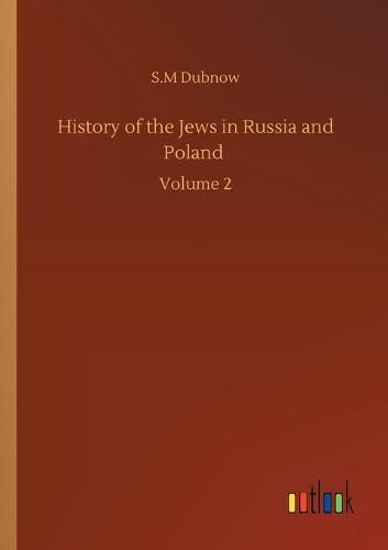 Cover image for History of the Jews in Russia and Poland: Volume 2