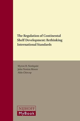 The Regulation of Continental Shelf Development: Rethinking International Standards