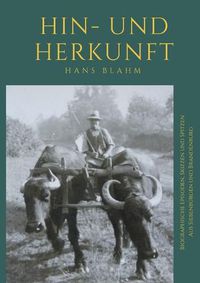 Cover image for Hin- und Herkunft: Biographische Episoden, Skizzen und Spitzen aus Siebenburgen und Brandenburg