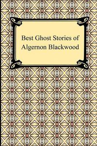 Cover image for Best Ghost Stories of Algernon Blackwood