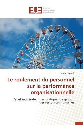 Cover image for Le Roulement Du Personnel Sur La Performance Organisationnelle