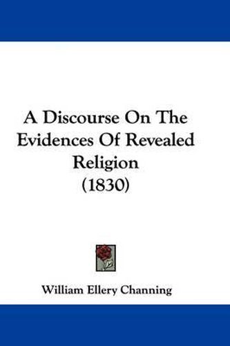 Cover image for A Discourse On The Evidences Of Revealed Religion (1830)