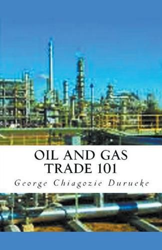 Cover image for Oil and Gas Trade 101