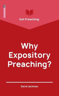 Cover image for Get Preaching: Why Expository Preaching