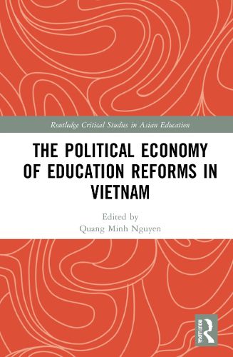 The Political Economy of Education Reforms in Vietnam