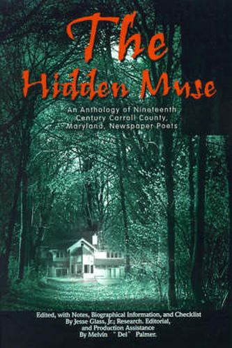 Cover image for The Hidden Muse: An Anthology of Nineteenth Century Carroll County, Maryland, Newspaper Poets