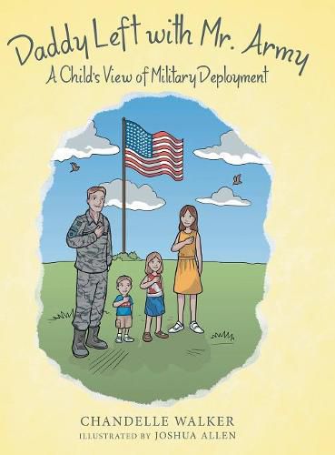 Cover image for Daddy Left with Mr. Army: A Child's View of Military Deployment