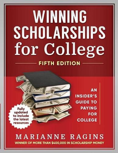 Cover image for Winning Scholarships for College, Fifth Edition: An Insider's Guide to Paying for College