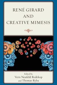 Cover image for Rene Girard and Creative Mimesis