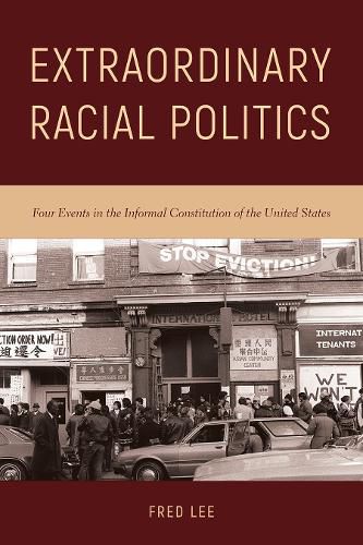 Cover image for Extraordinary Racial Politics: Four Events in the Informal Constitution of the United States