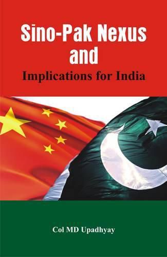 Cover image for Sino - Pak Nexus and Implications for India