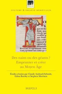 Cover image for Des Nains Ou Des Geants: Emprunter Et Creer Au Moyen Age