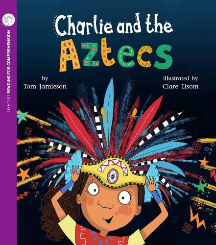 Reading for Comprehension Oxford Level 9: Charlie and the Aztecs