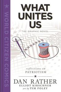 Cover image for What Unites Us: The Graphic Novel