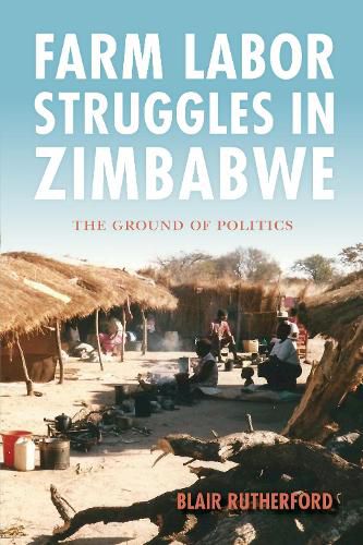 Cover image for Farm Labor Struggles in Zimbabwe: The Ground of Politics
