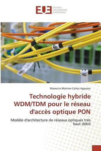 Cover image for Technologie Hybride Wdm/Tdm Pour Le Reseau d'Acces Optique Pon