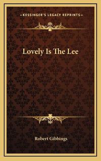 Cover image for Lovely Is the Lee