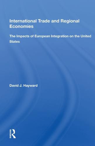 Cover image for International Trade and Regional Economies: The Impacts of European Integration on the United States