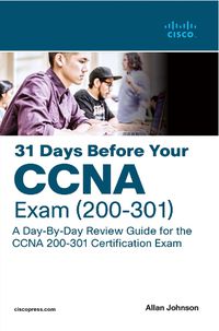 Cover image for 31 Days Before your CCNA Exam: A Day-By-Day Review Guide for the CCNA 200-301 Certification Exam