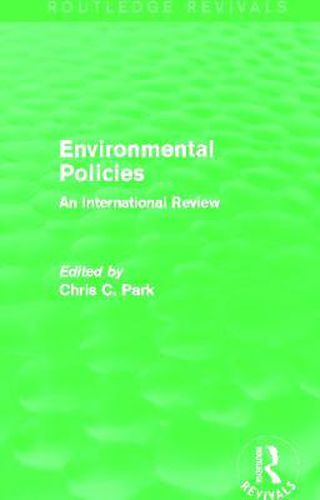 Cover image for Environmental Policies (Routledge Revivals): An International Review