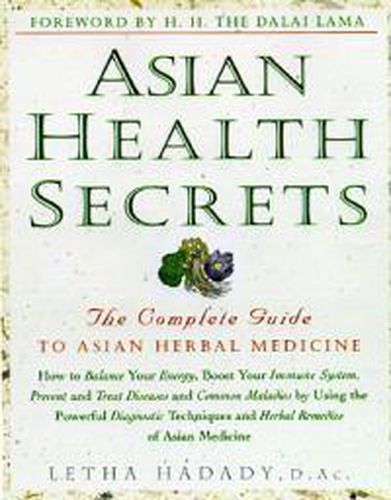 Cover image for Asian Health Secrets: The Complete Guide to Asian Herbal Medicine