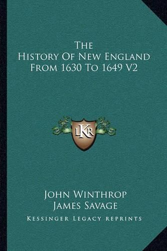 Cover image for The History of New England from 1630 to 1649 V2