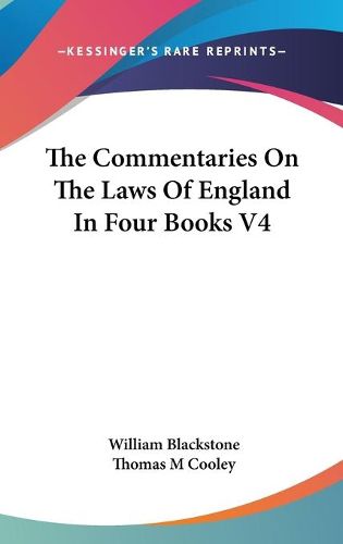 Cover image for The Commentaries on the Laws of England in Four Books V4