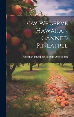 Cover image for How we Serve Hawaiian Canned Pineapple