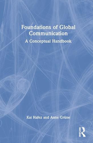 Cover image for Foundations of Global Communication: A Conceptual Handbook