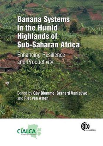 Banana Systems in the Humid Highlands of Sub-Saharan Africa: Enhancing Resilience and Productivity