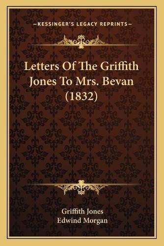 Letters of the Griffith Jones to Mrs. Bevan (1832)