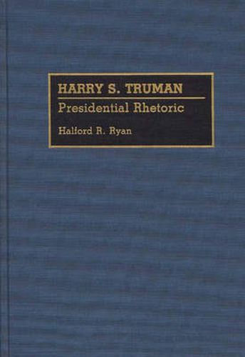 Harry S. Truman: Presidential Rhetoric